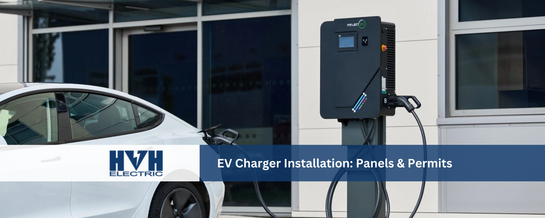 EV Charger Installation: Panels & Permits